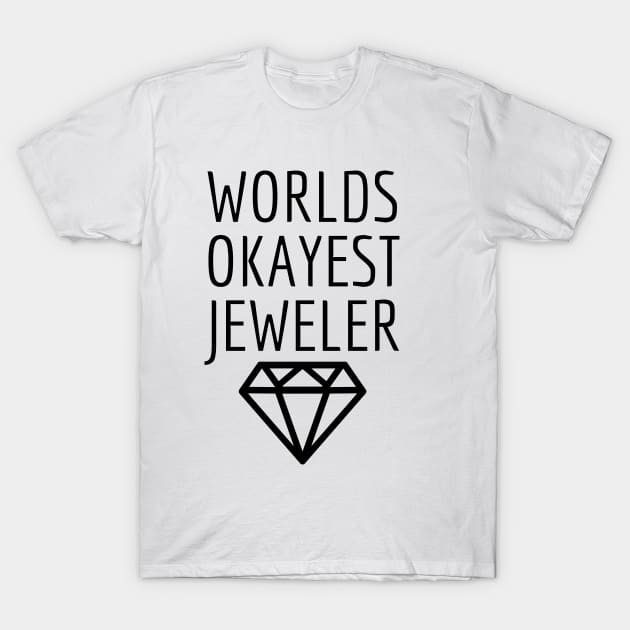 World okayest jeweler T-Shirt by Word and Saying